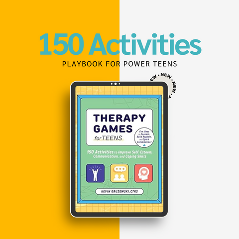 Therapy Games for Teens: 150 Activities to Improve Self-Esteem, Communication, and Coping Skills